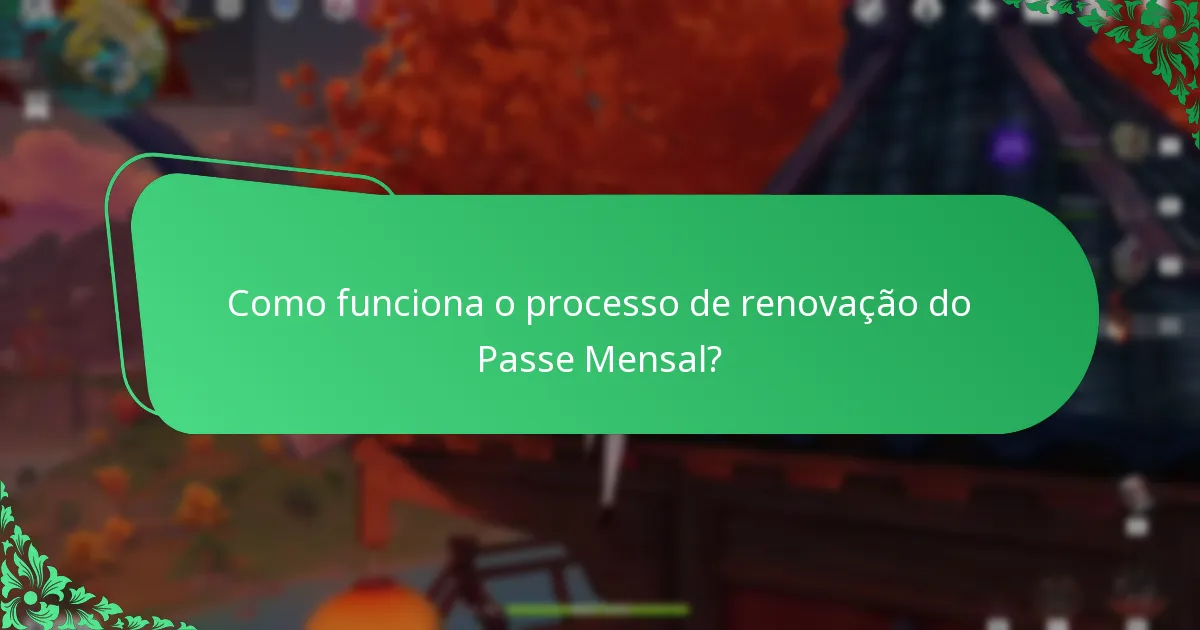 Como funciona o processo de renovação do Passe Mensal?