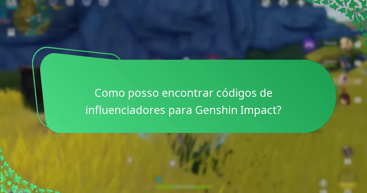 Como posso encontrar códigos de influenciadores para Genshin Impact?