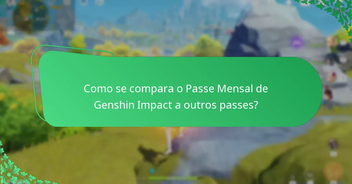 Como se compara o Passe Mensal de Genshin Impact a outros passes?
