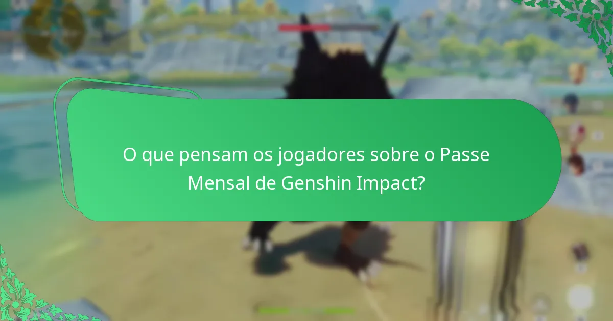 O que pensam os jogadores sobre o Passe Mensal de Genshin Impact?