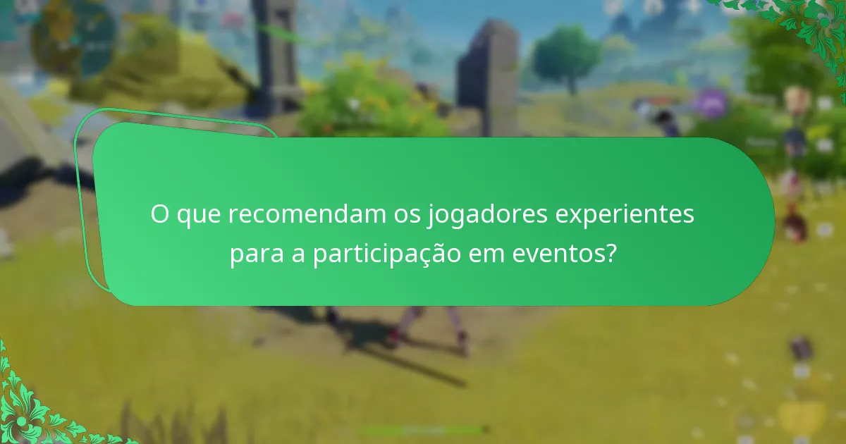 Quais estratégias maximizam recompensas durante os eventos?