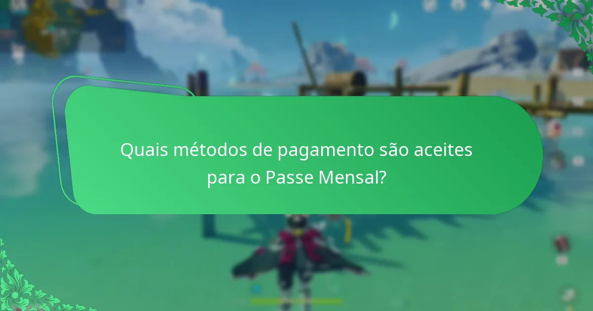 Quais métodos de pagamento são aceites para o Passe Mensal?