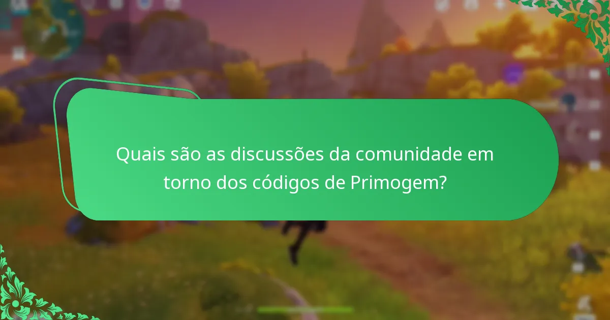 Quais são as discussões da comunidade em torno dos códigos de Primogem?