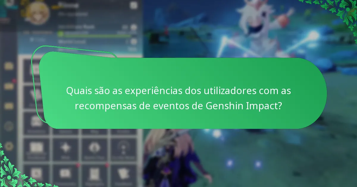 Quais são as experiências dos utilizadores com as recompensas de eventos de Genshin Impact?