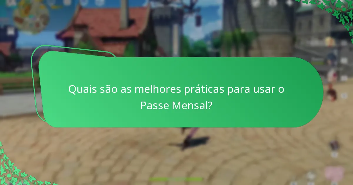 Quais são os riscos potenciais de comprar o Passe Mensal?