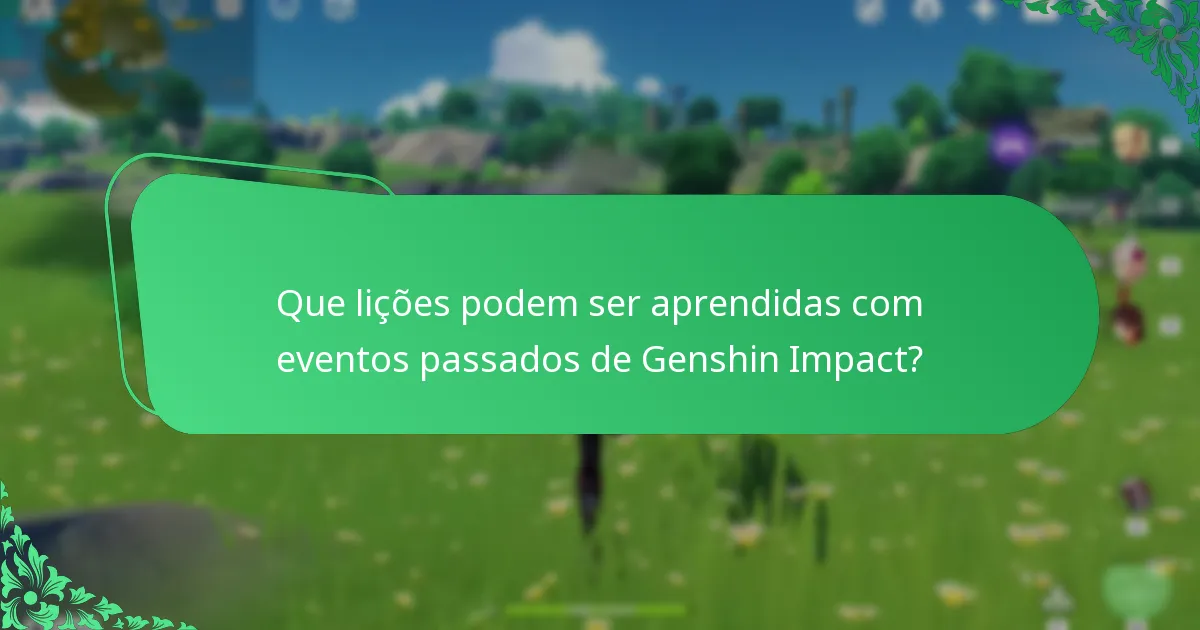 Que lições podem ser aprendidas com eventos passados de Genshin Impact?